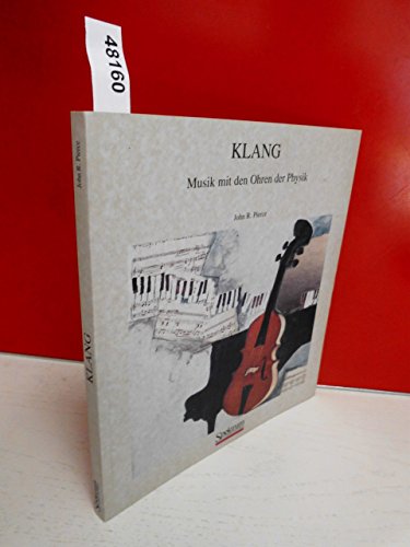 Klang: Musik mit den Ohren der Physik (German Edition) (9783827405449) by John Robinson Pierce