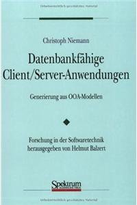 DatenbankfÃ¤hige Client/Server-Anwendungen: Generierung aus OOA-Modellen (German Edition) (9783827405494) by Niemann, Christoph