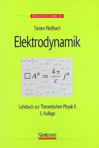 Spektrum Lehrbuch: Elektrodynamik. Lehrbuch zur Theoretischen Physik 2 - Torsten Fließbach