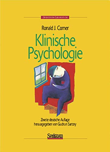 Klinische Psychologie: Herausgegeben von Gudrun Sartory Sartory, Gudrun; Comer, Ronald J.; Herbst, Gabriele und Metsch, Josef - Ronald J. Comer,Gudrun Sartory,Gabriele Herbst