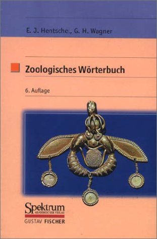 Zoologisches Wörterbuch - Hentschel, Erwin und W. Wagner Günther