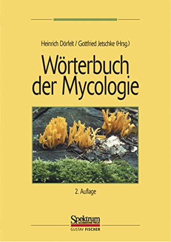 Wörterbuch der Mycologie - Dörfelt, Heinrich; Jetschke, Gottfried