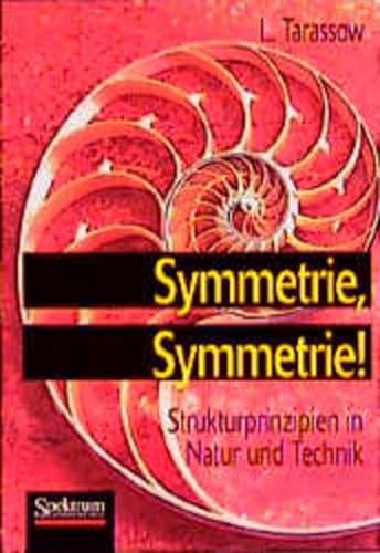 Beispielbild fr Symmetrie, Symmetrie! Strukturprinzipien in Natur und Technik. zum Verkauf von Grammat Antiquariat