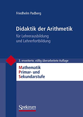 9783827409935: Didaktik der Arithmetik: fr Lehrerausbildung und Lehrerfortbildung (Mathematik Primar- und Sekundarstufe) (German Edition)
