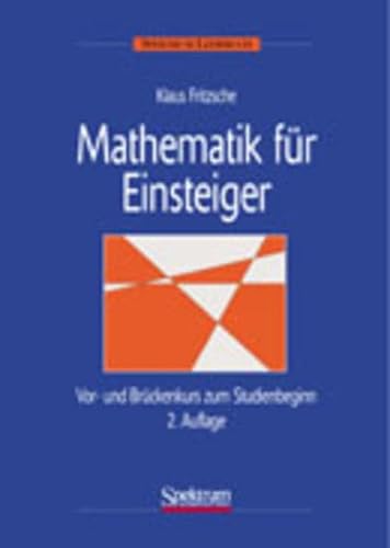 Stock image for Mathematik fr Einsteiger: Vor- und Brckenkurs zum Studienbeginn for sale by medimops