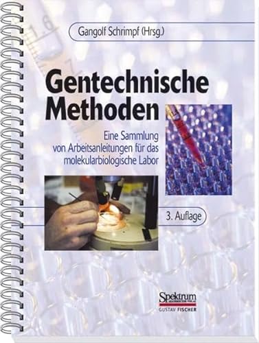 Stock image for Gentechnische Methoden: Eine Sammlung von Arbeitsanleitungen fr das molekularbiologische Labor for sale by medimops