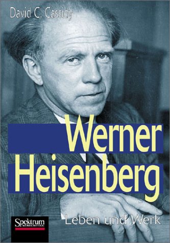 9783827411167: Werner Heisenberg: Leben und Werk