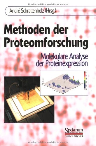 Stock image for Methoden der Proteomforschung: Molekulare Analyse der Proteinexpression for sale by medimops