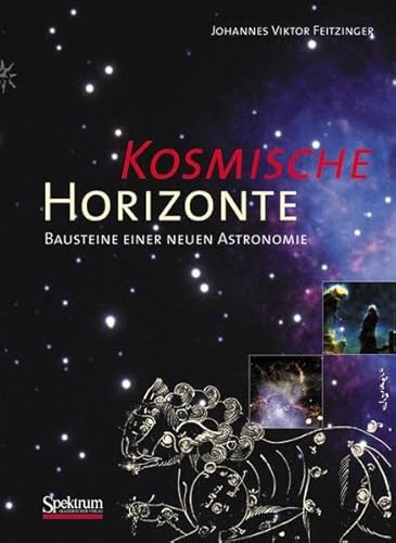 9783827413260: Kosmische Horizonte: Bausteine einer neuen Astronomie