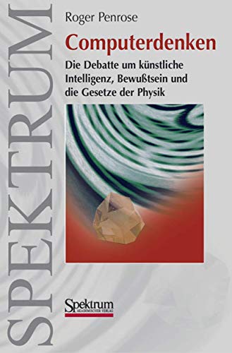 9783827413321: Computerdenken: Die Debatte um Künstliche Intelligenz, Bewusstsein und die Gesetze der Physik (German Edition)