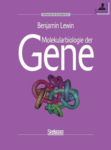 Molekularbiologie der Gene (German Edition) (9783827413499) by Benjamin Lewin