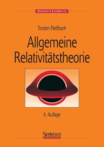 Allgemeine Relativitätstheorie - Fließbach, Torsten