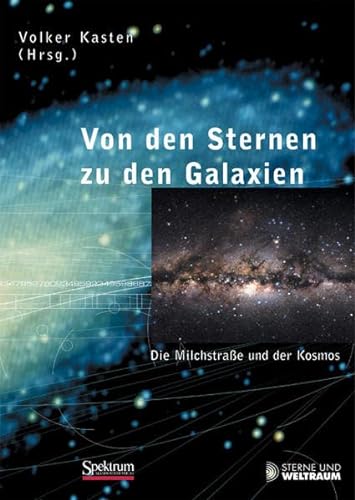 Stock image for Von den Sternen zu den Galaxien. Die Milchstrae und der Kosmos. for sale by Antiquariat am St. Vith