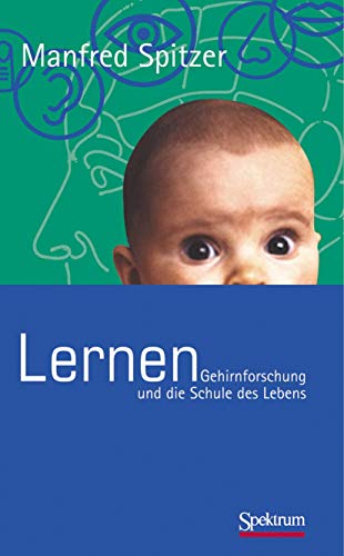 Lernen : Gehirnforschung und Schule des Lebens