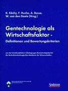 Stock image for Gentechnologie als Wirtschaftsfaktor. Definitionen und Bewertungskriterien von der Interdisziplinren Arbeitsgruppe Gentechnologiebericht der Berlin-Brandenburgischen Akademie der Wissenschaften. for sale by Antiquariat Dr. Josef Anker