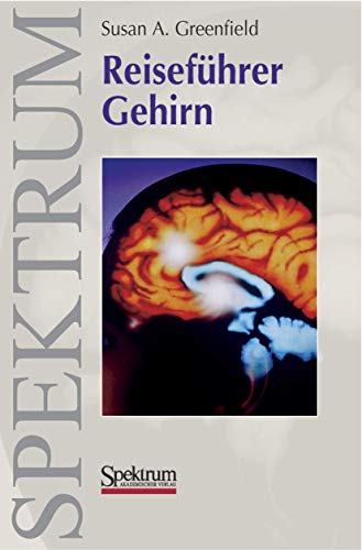 Reiseführer Gehirn - Susan A. Greenfield