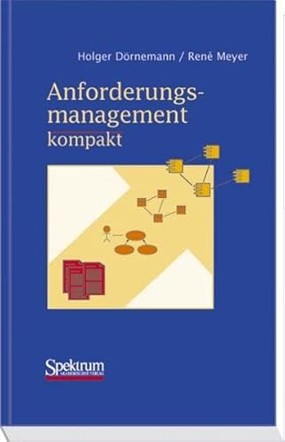 Beispielbild fr Anforderungsmanagement kompakt: mit Checklisten von Holger Drnemann und Rene Meyer zum Verkauf von BUCHSERVICE / ANTIQUARIAT Lars Lutzer