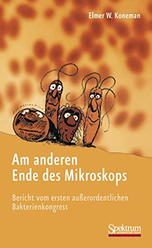 Beispielbild fr Am anderen Ende des Mikroskops: Bericht vom Ersten Auerordentlichen Bakterienkongress zum Verkauf von medimops