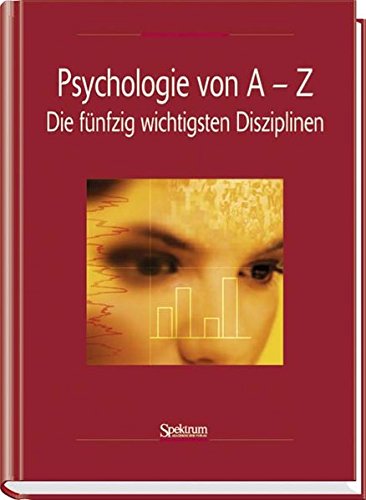 Imagen de archivo de Psychologie von A - Z: Die 60 wichtigsten Disziplinen a la venta por medimops