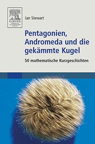 9783827415486: Pentagonien, Andromeda und die gekmmte Kugel: 50 mathematische Kurzgeschichten (German Edition)