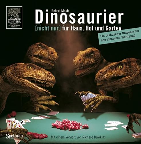 9783827415578: Dinosaurier [nicht nur] fr Haus, Hof und Garten: Ein praktischer Ratgeber fr den modernen Tierfreund. Mit einem Vorwort von Richard Dawkins (German Edition)