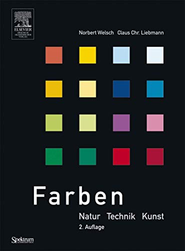 Farben: Natur, Technik, Kunst Welsch, Norbert and Liebmann, Claus Chr. - Norbert Welsch