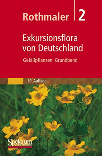 9783827416001: Rothmaler - Exkursionsflora von Deutschland. Bd. 2: Gefpflanzen: Grundband (German Edition)