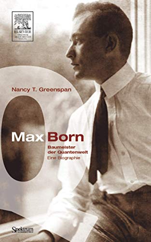 Beispielbild fr Max Born - Baumeister der Quantenwelt: Eine Biographie zum Verkauf von medimops