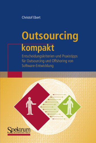 9783827416452: Outsourcing kompakt: Entscheidungskriterien und Praxistipps fr Outsourcing und Offshoring von Software-Entwicklung (IT kompakt)