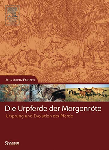 9783827416803: Die Urpferde Der Morgenrote: Ursprung Und Evolution Der Pferde