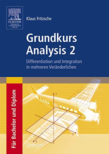 Stock image for Grundkurs Analysis 2: Differentiation und Integration in mehreren Veränderlichen (German Edition) for sale by Books From California