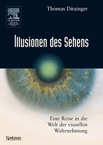 Imagen de archivo de Illusionen des Sehens: Eine Reise in die Welt der visuellen Wahrnehmung (German Edition) a la venta por Bellwetherbooks