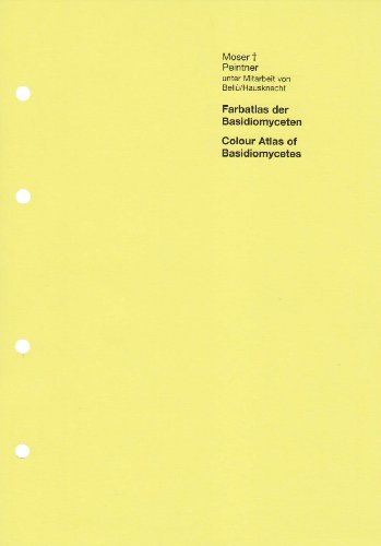 Farbatlas der Basidiomyceten, Lfg 24: Lieferung 24 (German, English and French Edition) (9783827417244) by Moser, Meinhard; Peintner, Ursula