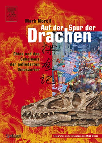 9783827417282: Auf der Spur der Drachen: China und das Geheimnis der gefiederten Dinosaurier