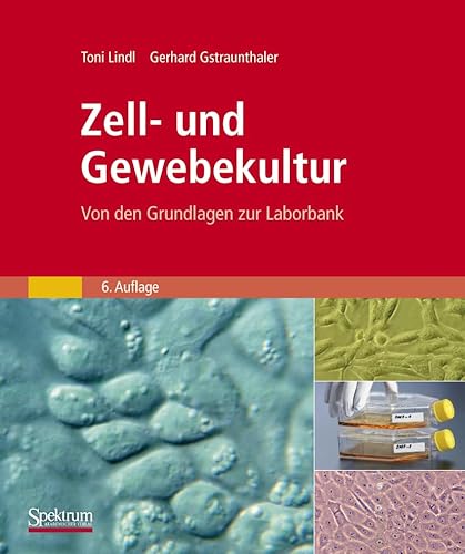 9783827417763: Zell- und Gewebekultur: Von den Grundlagen zur Laborbank (German Edition)