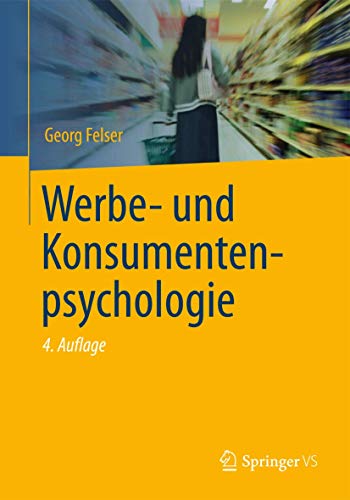 Werbe- und Konsumentenpsychologie Georg Felser - Felser, Georg