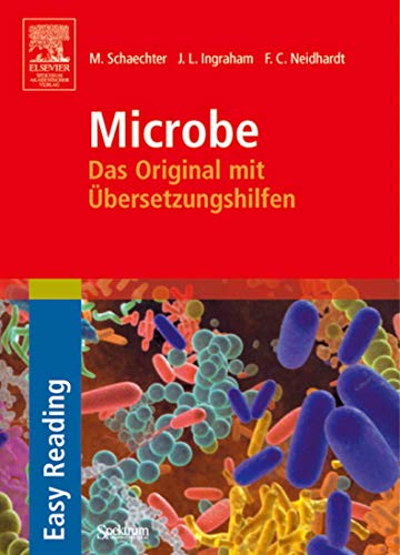 Stock image for Microbe : das Original mit bersetzungshilfen / Moselio Schaechter ; John L. Ingraham ; Frederick C. Neidhardt. bers.: Birgit Jarosch / Easy reading for sale by ralfs-buecherkiste