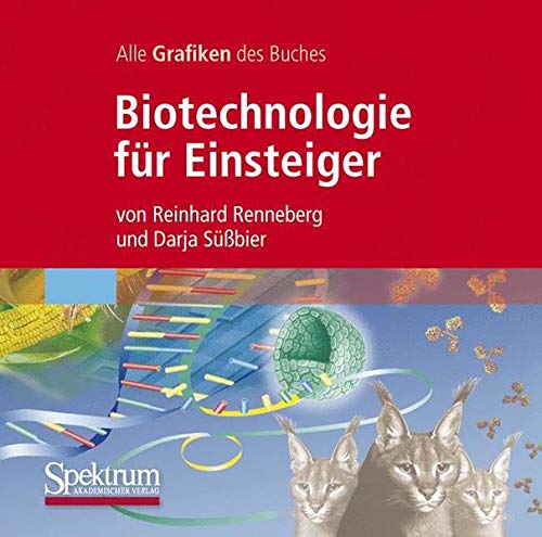 Biotechnologie für Einsteiger. CD-ROM ab Windows 98/98SE/98ME/NT4.0 SP2/2000/XP - Renneberg, Reinhard und Darja Süßbier