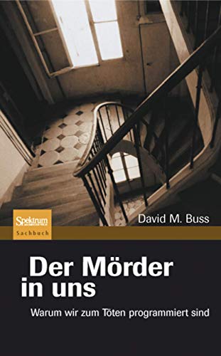 Beispielbild fr Der Mrder in uns: Warum wir zum Tten programmiert sind (Gebundene Ausgabe) Evolutionspsychologe Evolutionspsychologie Evolutionre Psychologie menschliche Paarungsstrategien Konflikte zwischen den Geschlechtern Prestige Status soziale Reputation Eifersucht Mord Anti-Mordstrategien Stalking Evolution des Begehrens Mrder krankhafte Auenseiter abgebrhte Kriminelle David M. Buss (Autor), Andrea Kamphuis (bersetzer) zum Verkauf von BUCHSERVICE / ANTIQUARIAT Lars Lutzer