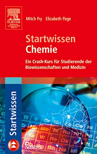 Imagen de archivo de Startwissen Chemie: Ein Crash-Kurs Fur Studierende Der Biowissenschaften Und Medizin (1. Aufl. 2007) a la venta por Chiron Media