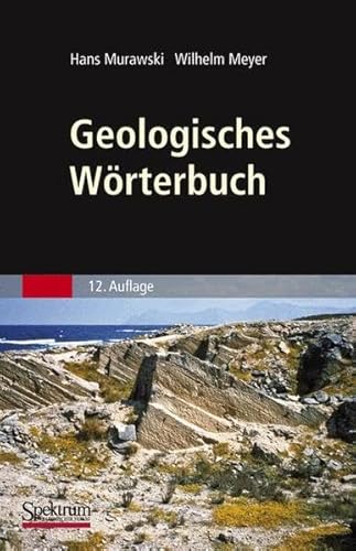 Stock image for Geologisches W rterbuch: Mit über 4000 Begriffen Murawski, Hans and Meyer, Wilhelm for sale by tomsshop.eu