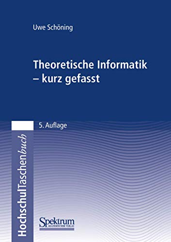 Theoretische Informatik - kurz gefasst (German Edition) - Schöning, Uwe