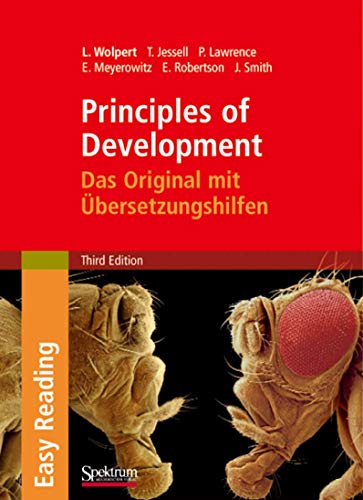 Principles of Development: Das Original mit Ãœbersetzungshilfen (German and English Edition) (9783827418562) by Peter Lawrence Thomas Jessell Lewis Wolpert; Peter Lawrence; Thomas M. Jessell