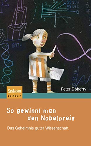 Stock image for So gewinnt man den Nobelpreis: Das Geheimnis guter Wissenschaft for sale by medimops