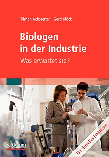 Stock image for Biologen in der Industrie: Was erwartet sie?: Ein virtuelles Praktikum (German Edition) for sale by Lucky's Textbooks