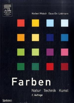 Stock image for Farben - Buch und CD-ROM. Natur - Technik - Kunst von Norbert Welsch (Autor), Claus Chr. Liebmann for sale by BUCHSERVICE / ANTIQUARIAT Lars Lutzer