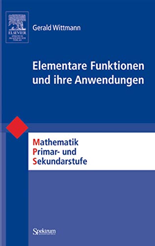 Stock image for Elementare Funktionen und ihre Anwendungen (Mathematik Primar- und Sekundarstufe) for sale by medimops