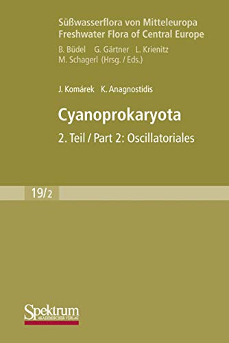 Imagen de archivo de Swasserflora von Mitteleuropa, Bd. 19/2: Cyanoprokaryota: Bd. 2 / Part 2: Oscillatoriales (Swasserflora von Mitteleuropa, 19/2) a la venta por GF Books, Inc.