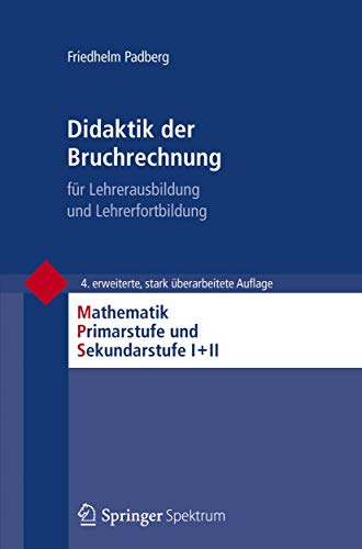 9783827419408: Didaktik der Bruchrechnung: fr Lehrerausbildung und Lehrerfortbildung (Mathematik Primarstufe und Sekundarstufe I + II)
