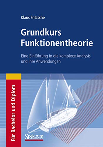 Stock image for Grundkurs Funktionentheorie: Eine Einfhrung in die komplexe Analysis und ihre Anwendungen for sale by medimops